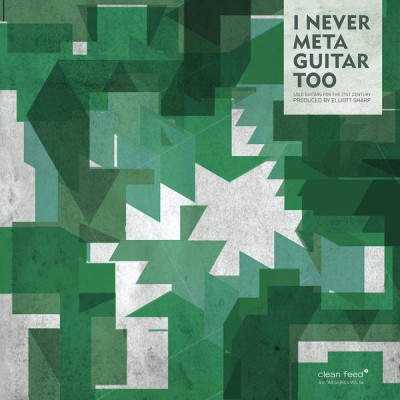 I NEVER META GUITAR TOO (solo guitars for the XXI Century)
