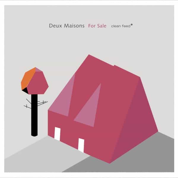 Free Jazz – Deux Maisons – For Sale (Clean Feed, 2015) *****