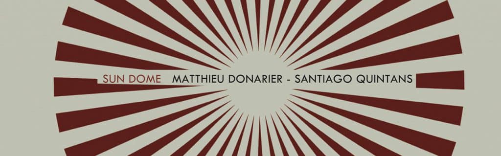 The Free Jazz Collective | Matthieu Donarier & Santiago Quintans – Sun Dome ****