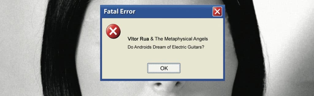 Público | Vítor Rua and The Metaphysical Angels – Do Androids Dream of Electric Guitars?